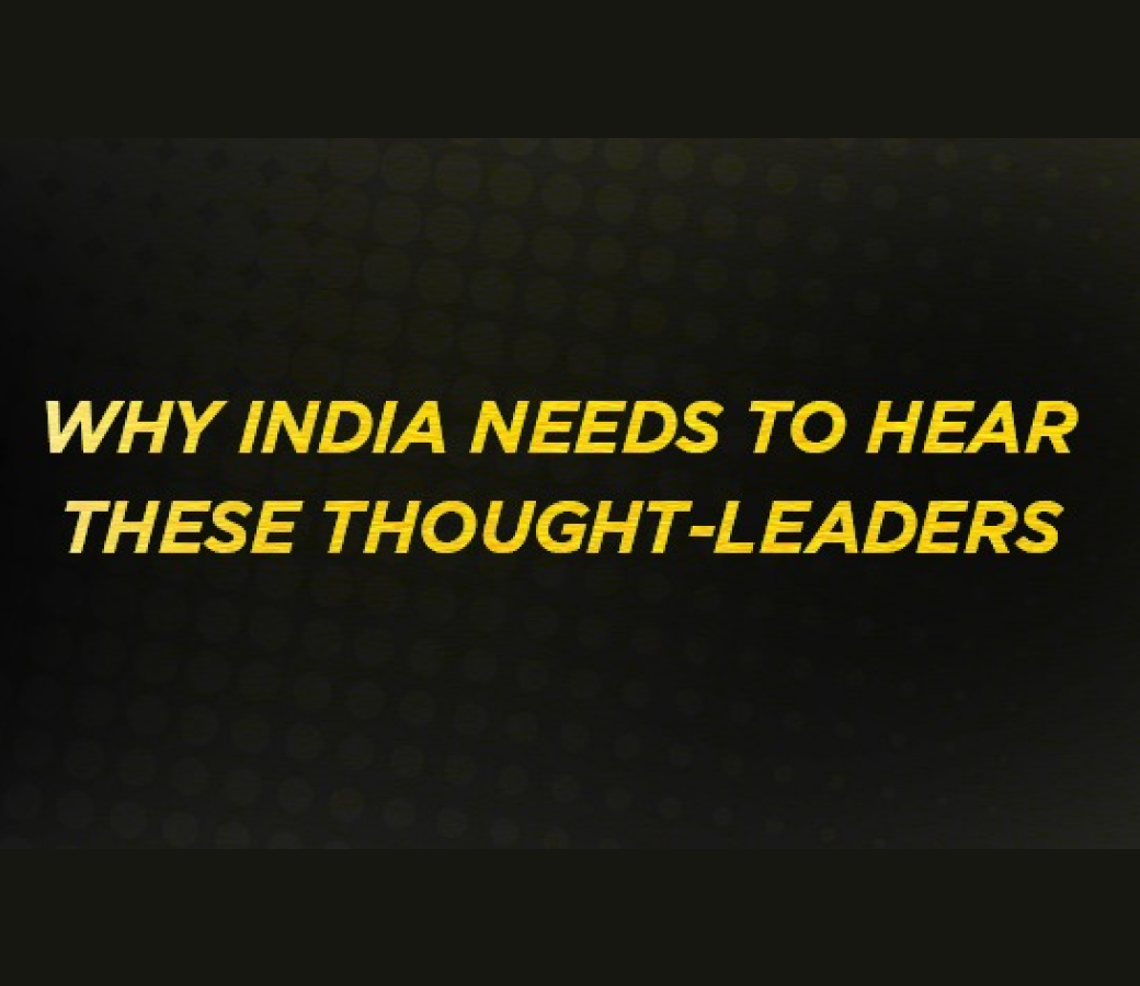 Why India Needs to Hear These Thought-Leaders